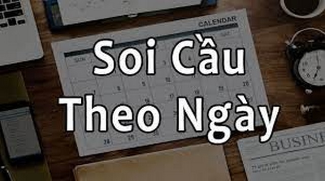 Soi cầu theo ngày vận may gõ cửa